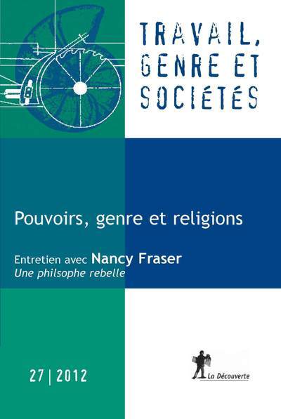 Revue Travail, genre et sociétés numéro 27 Pouvoirs, genre et religions
