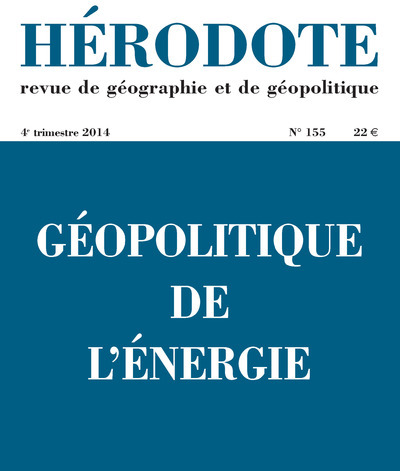 Hérodote numéro 155 - Géopolitique de l'énergie