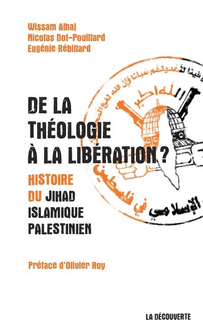 De la théologie à la libération ? - Histoire du Jihad islamique palestinien