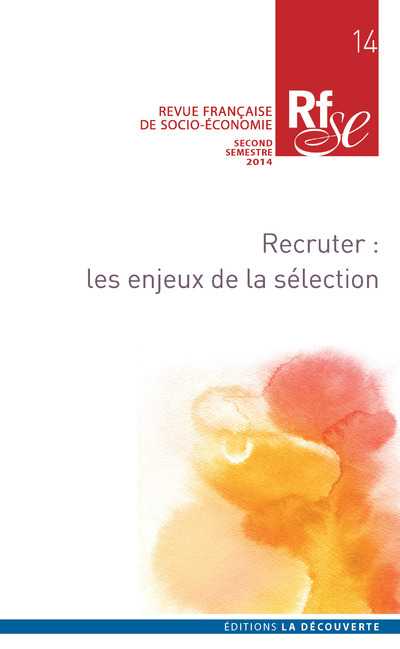 Revue française de socio-économie numéro 14 Recruter : les enjeux de la sélection