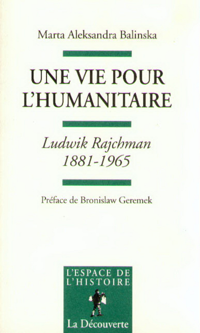 Une vie pour l'humanitaire Ludwik Rajchman ( 1881-1965)