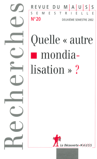 Revue du Mauss numéro 20 quelle autre mondialisation ?