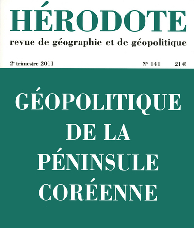 Hérodote numéro 141 - Géopolitique de la péninsule coréenne