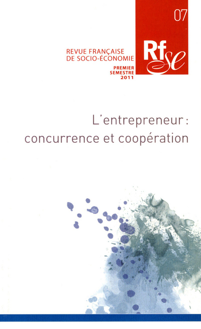 Revue française de socio-économie numéro 7 L'entrepreneur : concurrence et coopération