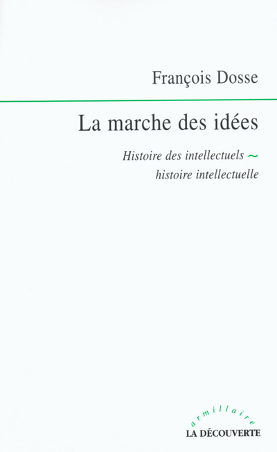 La marche des idées histoire des intellectuels, histoire intellectuelle
