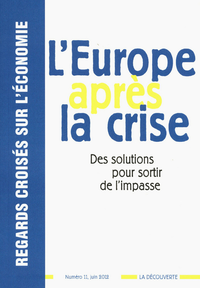 Revue Regards croisés sur l'économie numéro 11 L'Europe après la crise - Des solutions pour sortir
