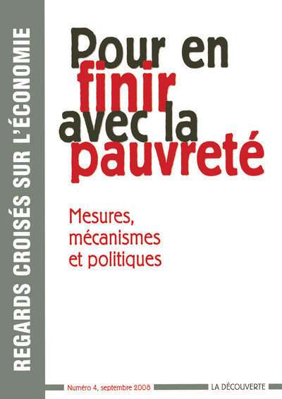 Revue Regards croisés sur l'économie numéro 4 Pour en finir avec la pauvreté