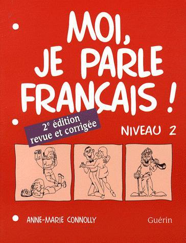 MOI, JE PARLE FRANCAIS ! NIVEAU 2 CAHIER