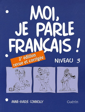 MOI, JE PARLE FRANCAIS ! NIVEAU 3 CAHIER