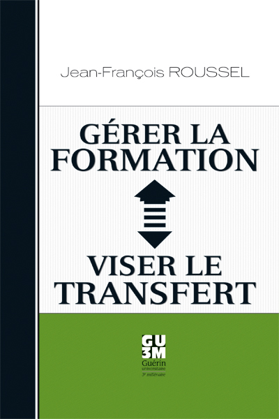 Gérer la formation, viser le transfert - repères théoriques, outils pratiques