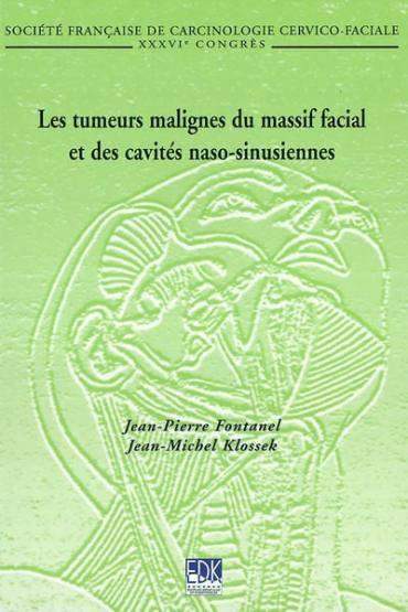 TUMEURS MALIGNES DU MASSIF FACIAL ET DES CAVITES NASO-SINU.