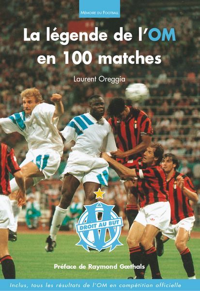 Légende de l'OM en 100 matches (La)