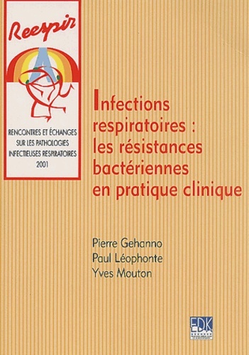 INFECTIONS RESPIRATOIRES : LES RESISTANCES BACTERIENNES...