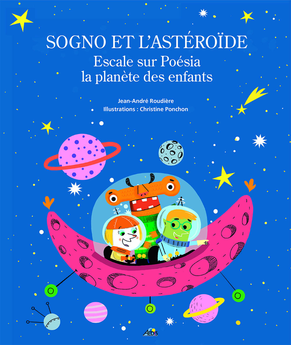Sogno et l'astéroïde. Escale sur Poésia la planète des enfants.