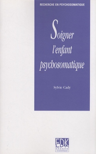 SOIGNER L'ENFANT PSYCHOSOMATIQUE
