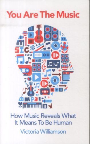 You Are the Music: How Music Reveals What it Means to be Human