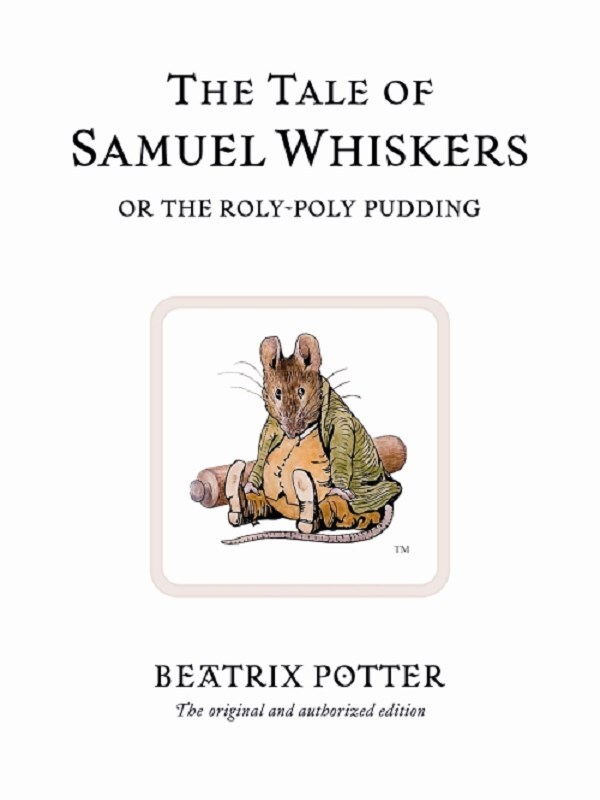 The Tale of Samuel Whiskers or the Roly-Poly Pudding
