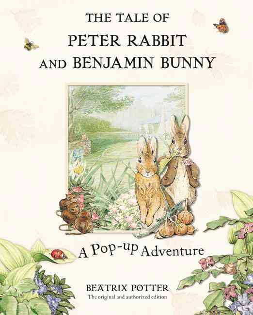 THE TALE OF PETER RABBIT AND BENJAMIN BUNNY : A POP-UP ADVENTURE