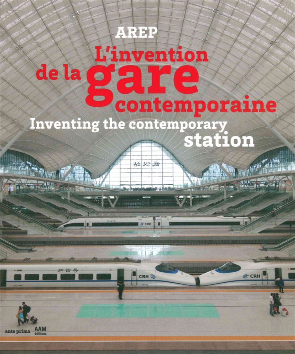 Arep, l'Invention de la Gare Contemporaine