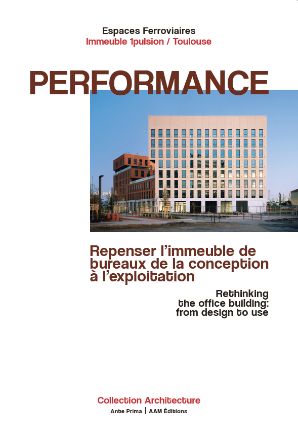 Performance. Repenser l’immeuble de bureaux de la conception à l’exploitation.