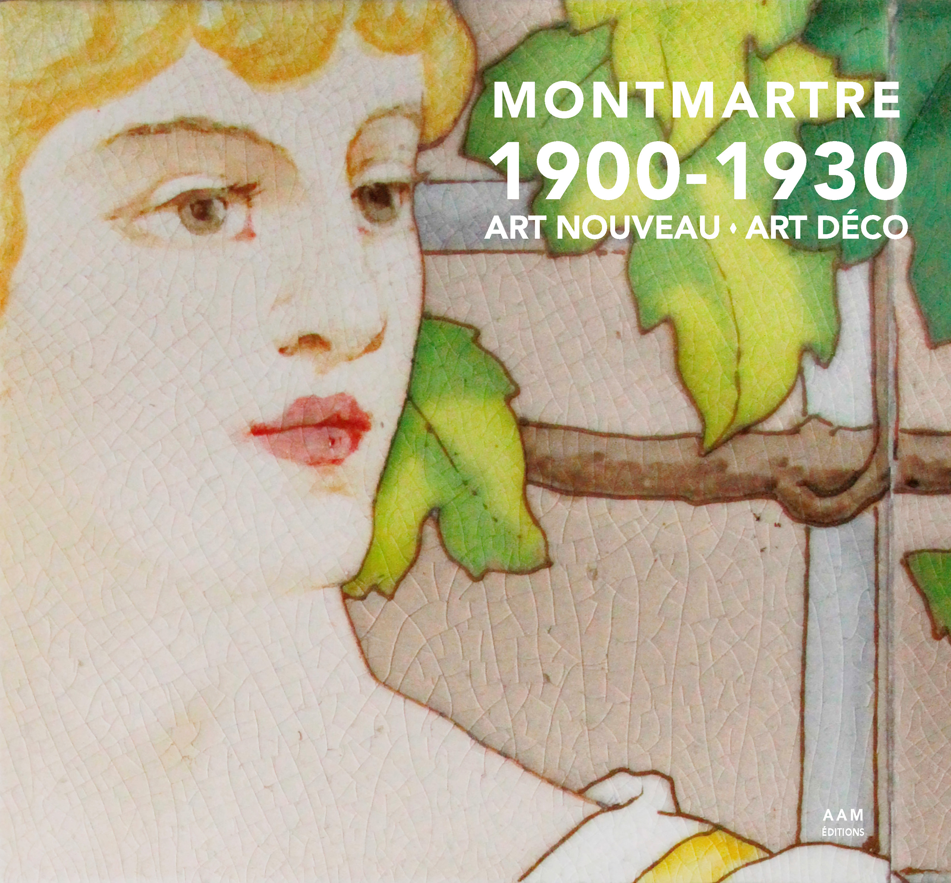 Montmartre  1900 – 1930  Art Nouveau Art déco