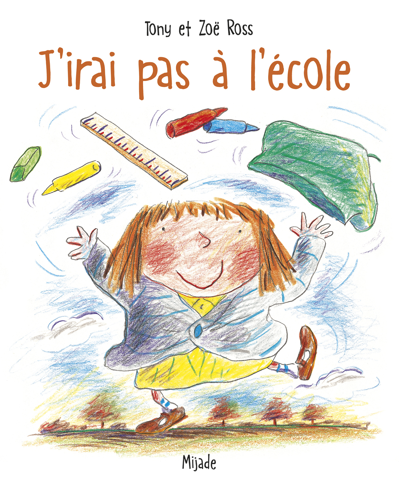 J'IRAI PAS A L'ECOLE (PETITS MIJADE)