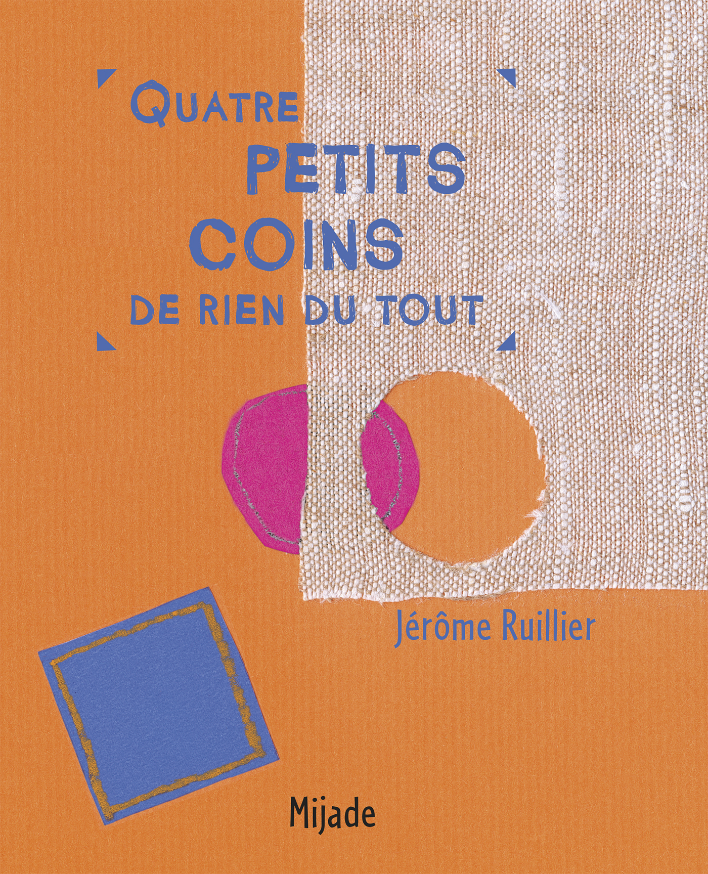 QUATRE PETITS COINS DE RIEN DU TOUT