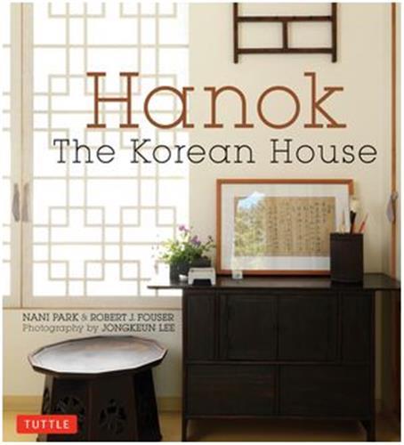 Hanok: The Korean House /anglais