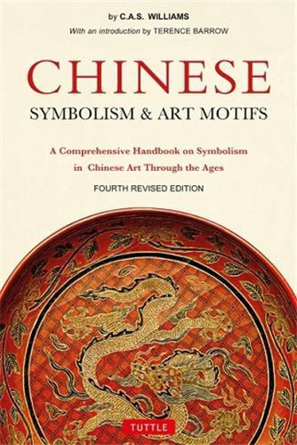 Chinese Symbolism & Art Motifs (Fourth Revised Edition) /anglais