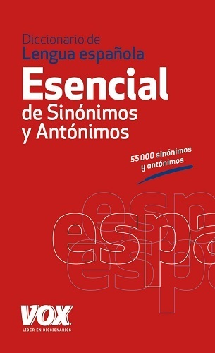 DICCIONARIO DE LENGUA ESPANOLA ESENCIAL DE SINONIMOS Y ANTONIMOS