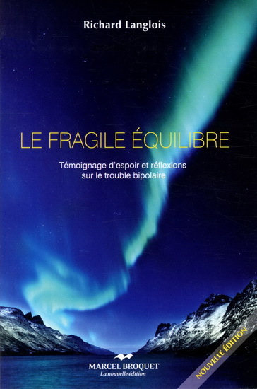 LE FRAGILE EQUILIBRE : TEMOIGNAGE ... SUR LE TROUBLE BIPOLAIRE