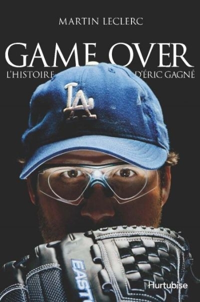 GAME OVER : L' HISTOIRE D'ERIC GAGNE