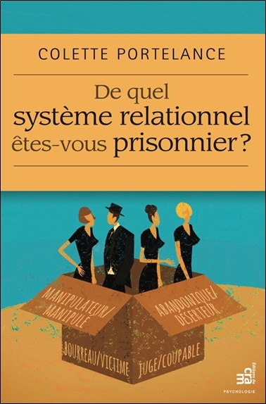 De quel système relationnel êtes-vous prisonnier ?