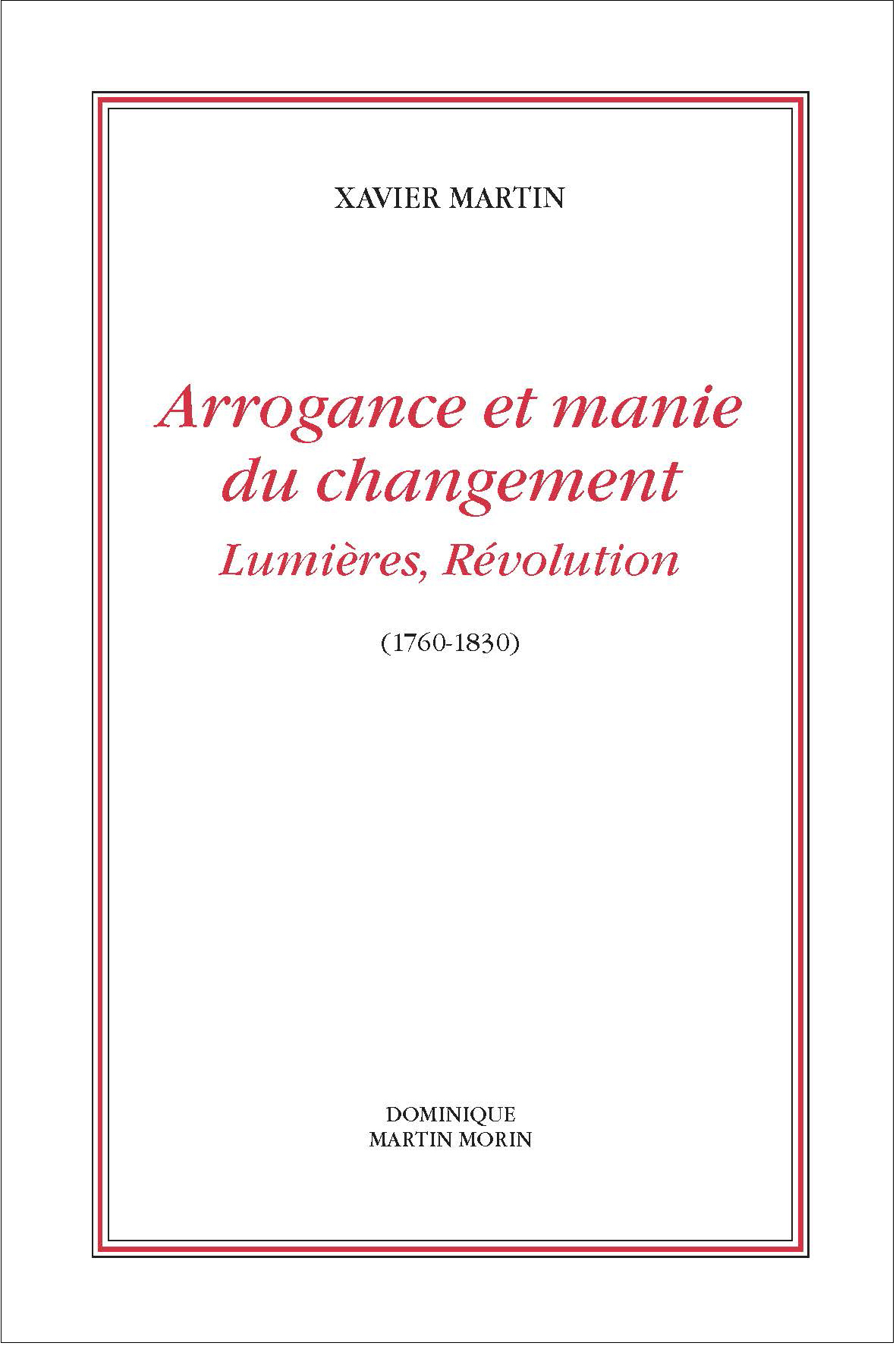 Arrogance et manie du changement, Lumières, Révolution (1760-1830)