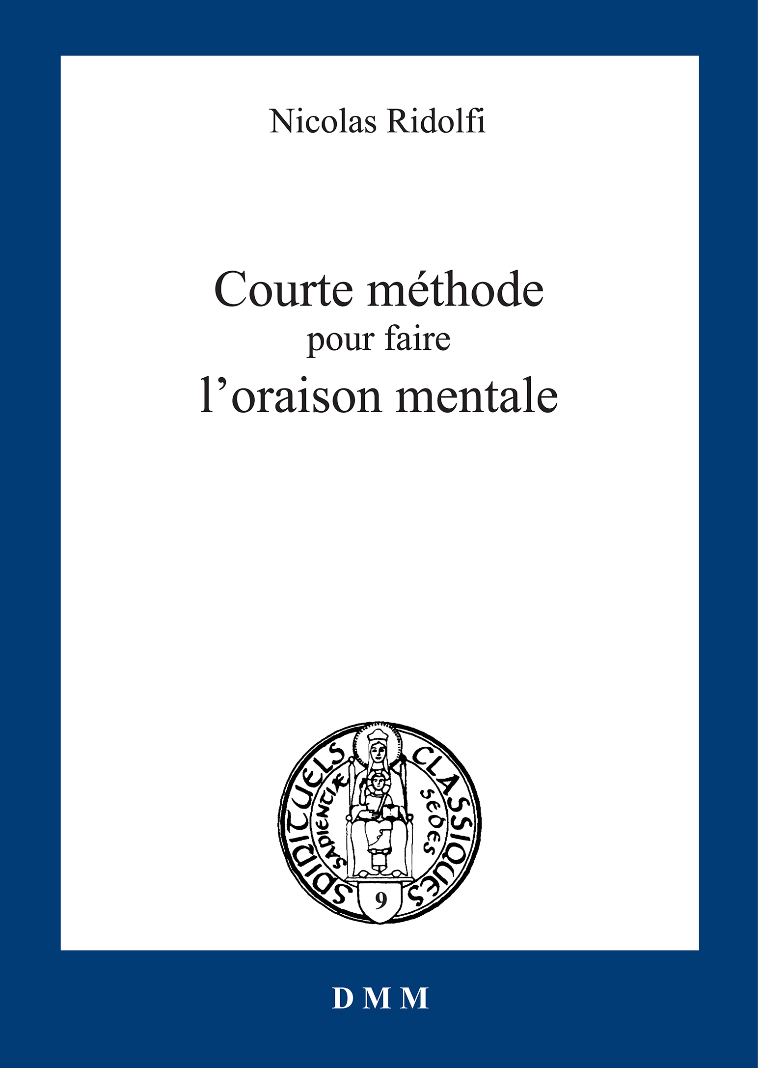 Courte méthode pour faire l'oraison mentale
