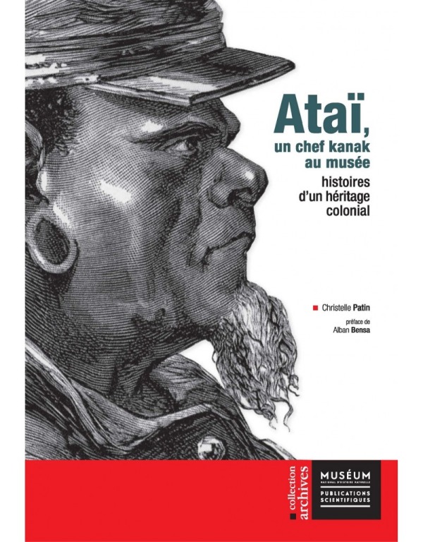 Ataï, un chef kanak au musée : histoires d'un héritage colonial.