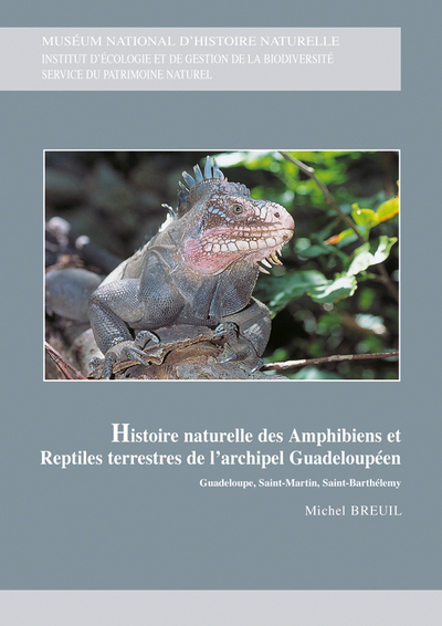 Histoire naturelle des Amphibiens et Reptiles terrestres de l'archipel Guadeloupéen : Guadeloupe, Sa