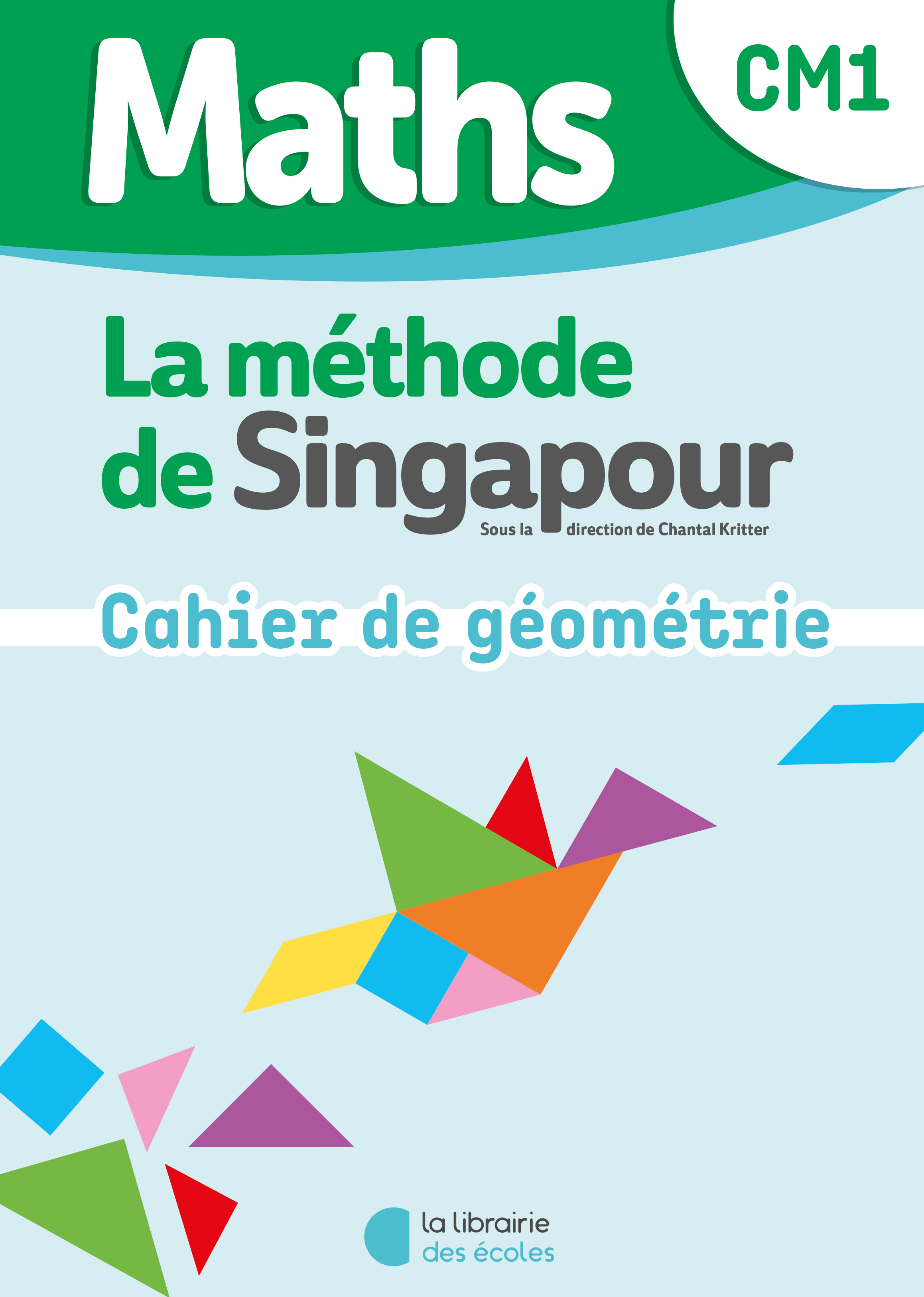 Maths de Singapour - Mon cahier de géométrie CM1