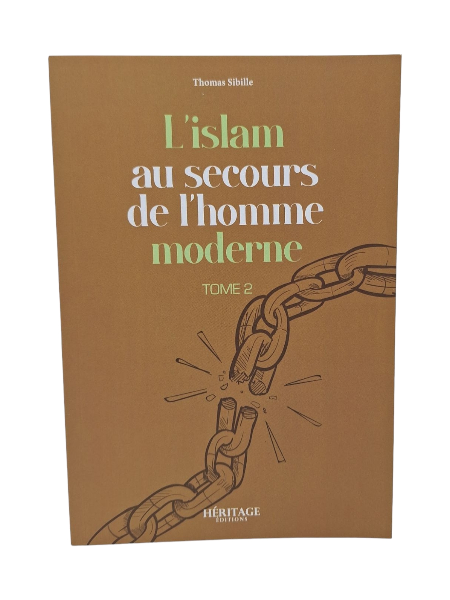 L'ISLAM AU SECOURS DE L'HOMME MODERNE  TOME 2