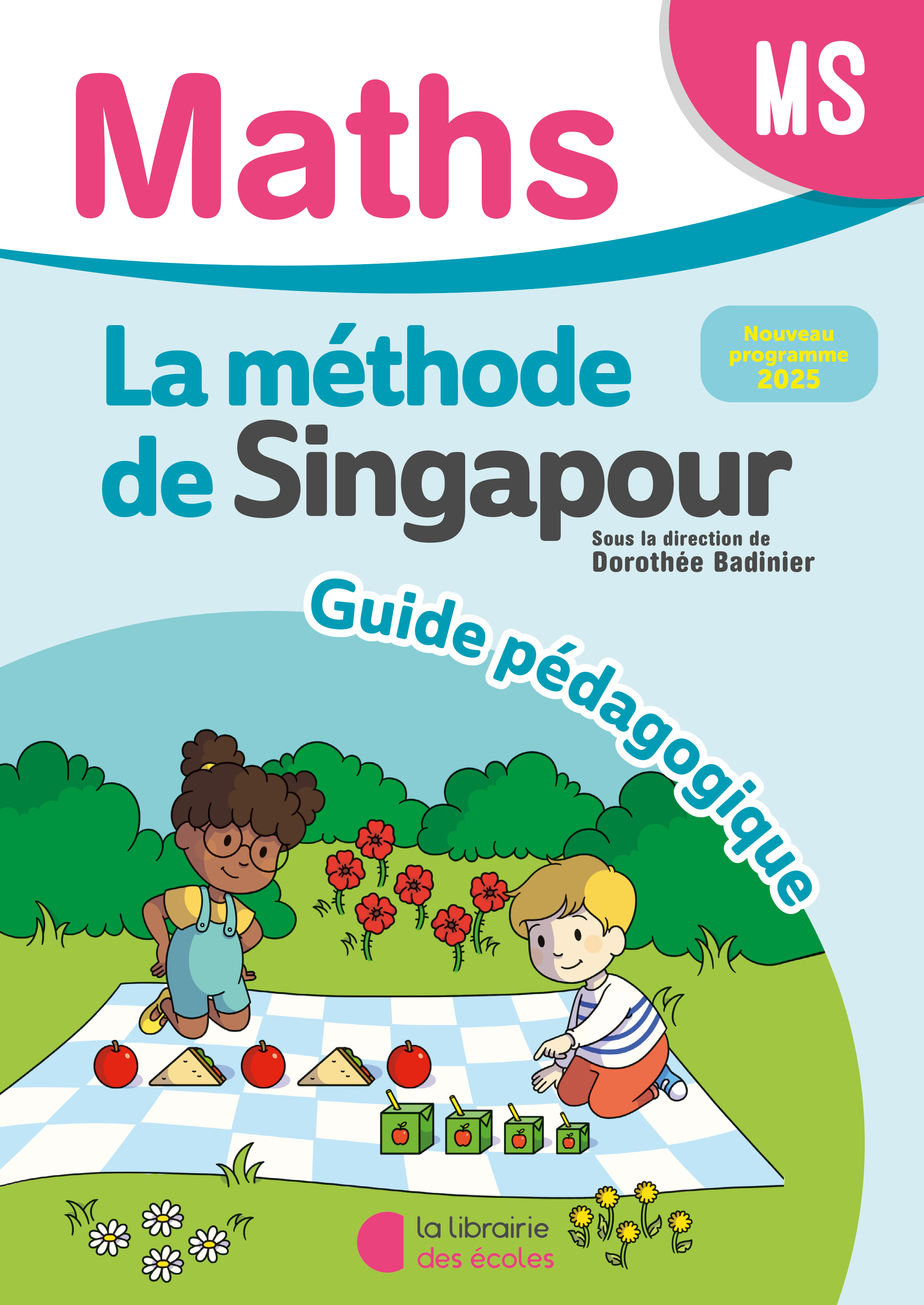 Mathématiques MS (2025) - Méthode de Singapour - Guide pédagogique