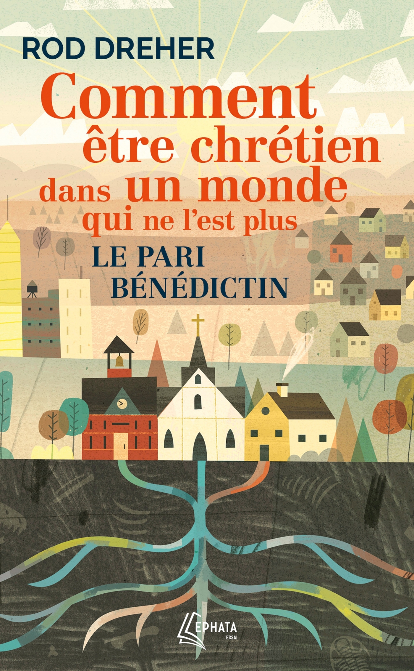 Comment être chrétien dans un monde qui ne l'est plus