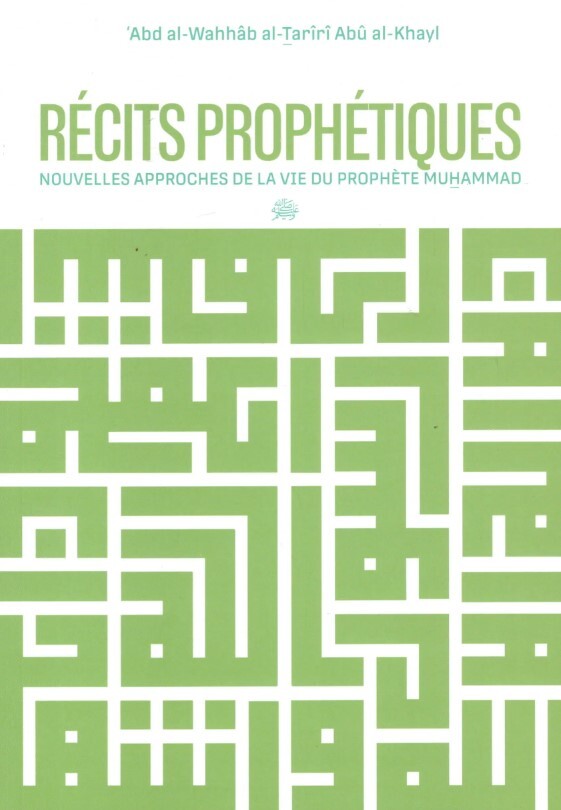 RéCITS PROPHéTIQUES  NOUVELLES APPROCHES DE LA VIE DU PROPHèTE MUHAMMAD ﷺ