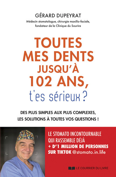 Toutes mes dents jusqu'à 102 ans, t'es sérieux ? - Des plus simples aux plus complexes, les solutions à toutes vos questions !