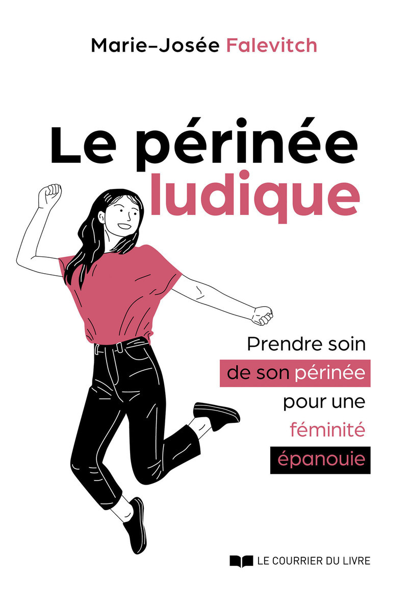 Le Périnée ludique - Prendre soin de son périnée pour une féminité épanouie