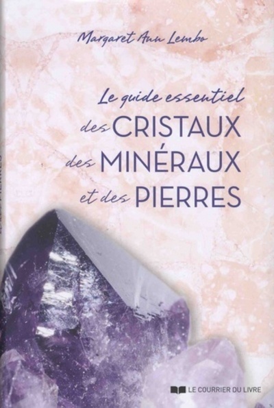 Le Guide Essentiel des Cristaux, des Minéraux etdes Pierres