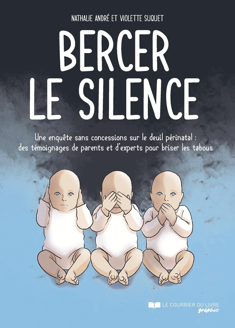 Bercer le silence - Une enquête sans concessions sur le deuil périnatal