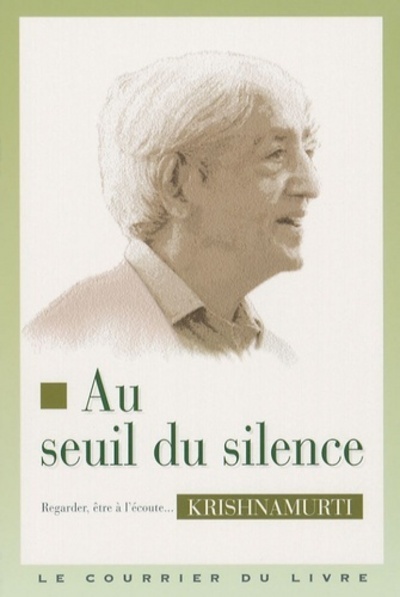 Au seuil du silence - Regarder, être à l'écoute...