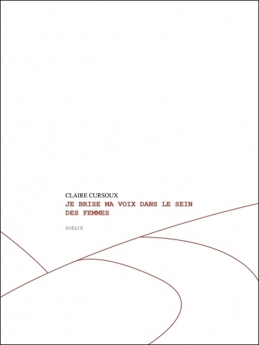 Je brise ma voix dans le sein des femmes