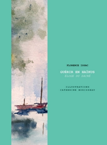 GUERIR EN HAIKUS - ELOGE DU SACRE