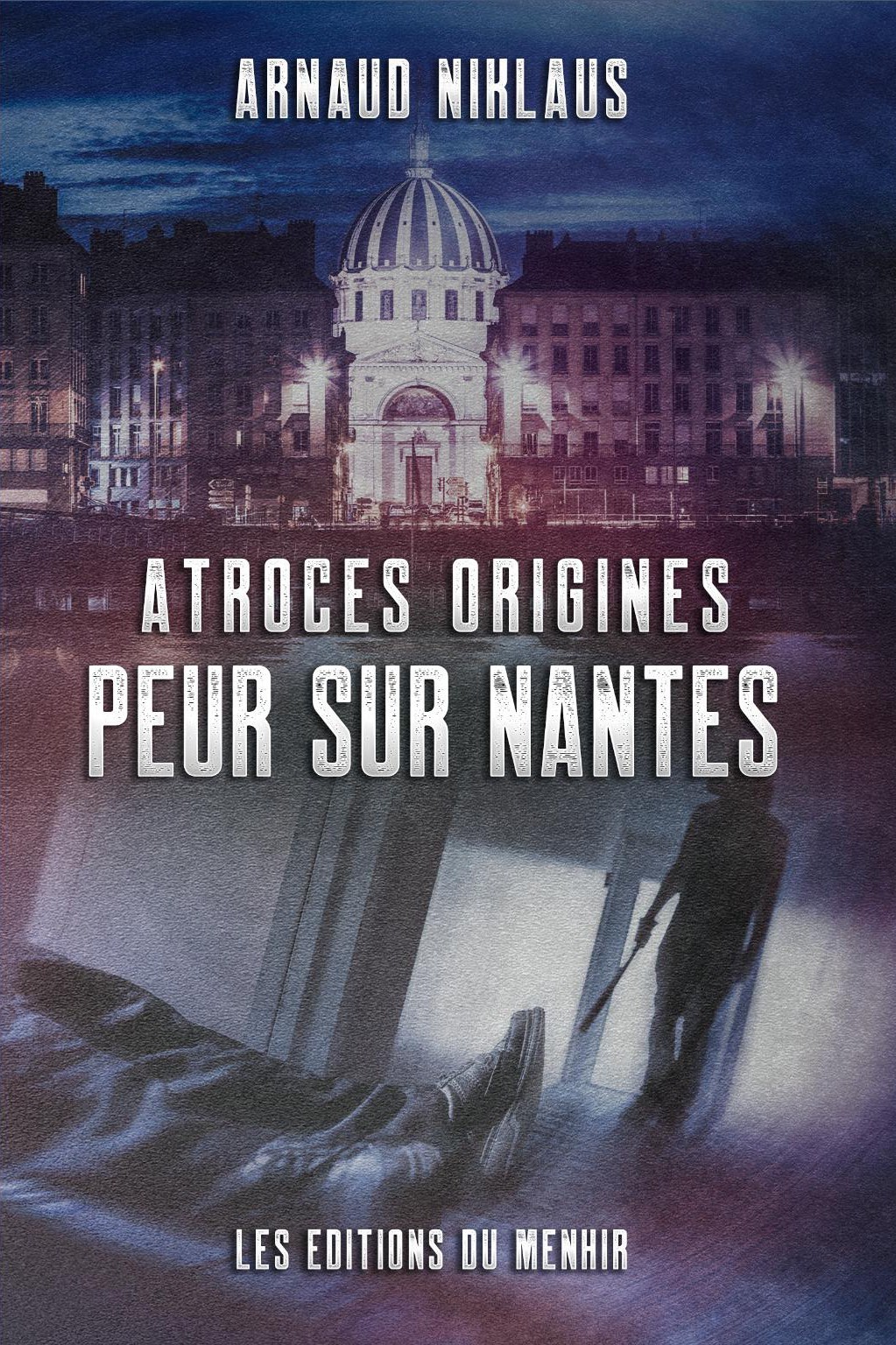 Atroces origines - Peur sur Nantes